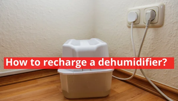 How to recharge a dehumidifier