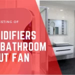 Best Dehumidifiers for a Bathroom Without Fan