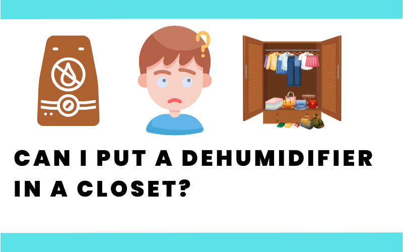 Dehumidifier in a Closet